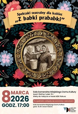 Spektakl teatralny dla kobiet" Z babki prababki"