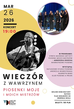 WIECZÓR Z WAWRZYNEM. PIOSENKI MOJE I MOICH MISTRZÓW